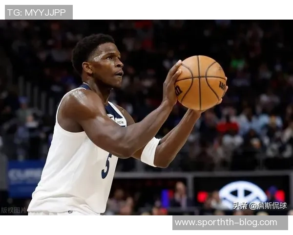 森林狼核心爱德华兹因脚伤缺席对勇士比赛场均287分成球队损失